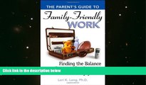 Price The Parent s Guide to Family Friendly Work: Finding the Balance Between Employment and