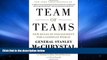 Price Team of Teams: New Rules of Engagement for a Complex World General Stanley McChrystal For