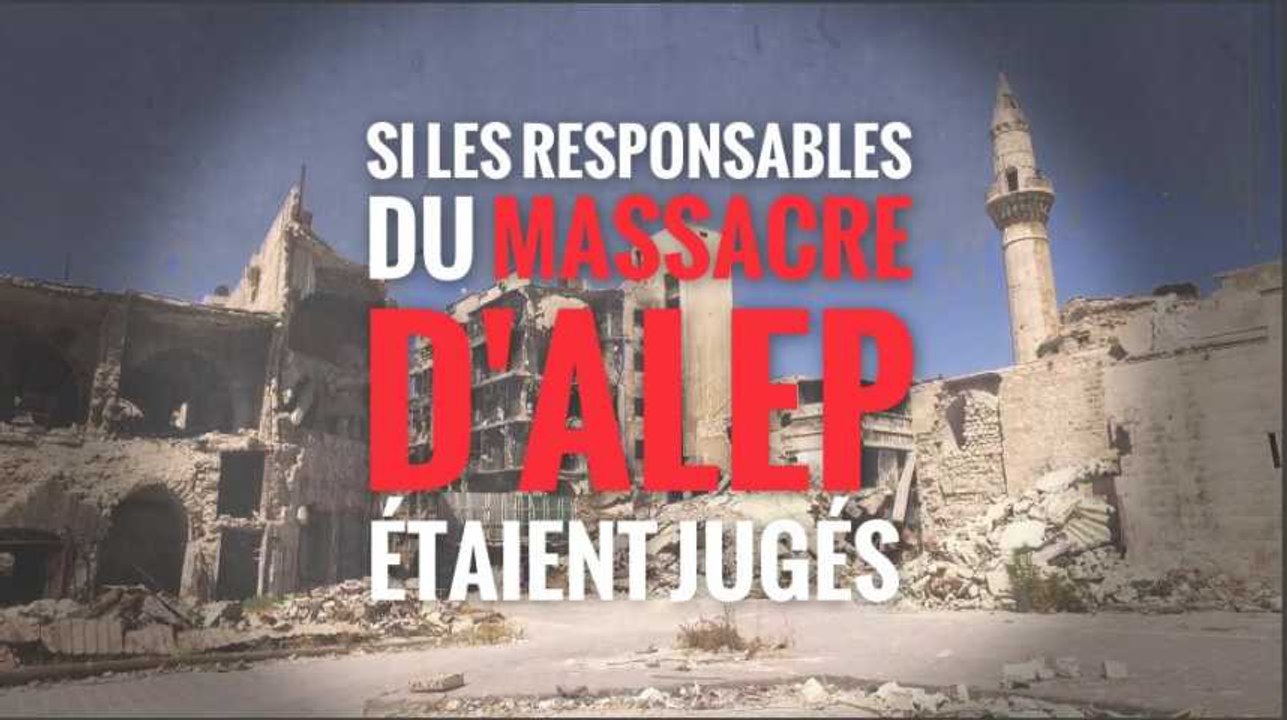 Si les responsables du massacre d'Alep étaient jugés