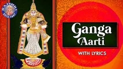 Download Video: Jai Gange Mata - Ganga Ji Ki Aarti With Lyrics | Hindi Devotional Songs