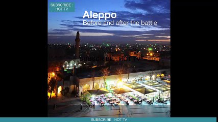 Aleppo before and after the battle SYRIA