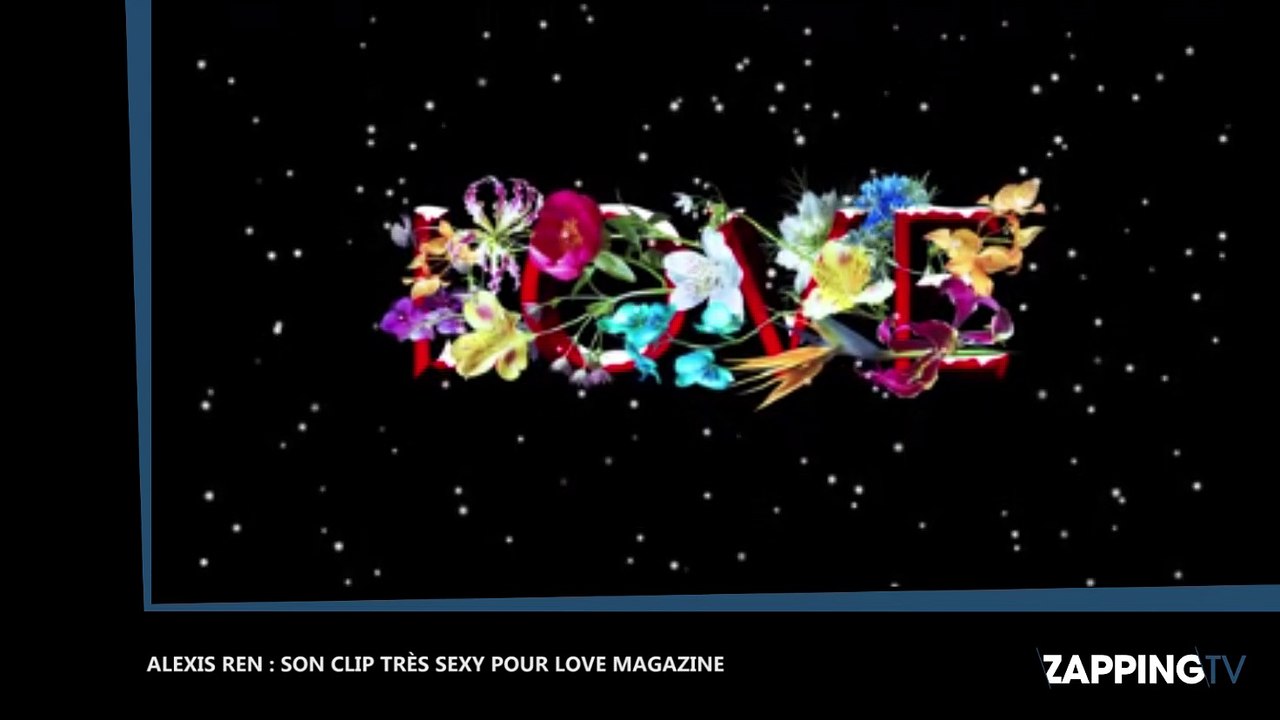 Alexis Ren : Son clip très sexy pour Love Magazine (déo)