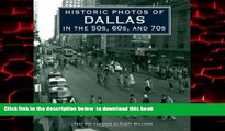 PDF [DOWNLOAD] Historic Photos of Dallas in the 50s, 60s, and 70s [DOWNLOAD] ONLINE