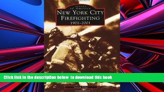 PDF [DOWNLOAD] New York City Firefighting, 1901-2001  (NY) (Images of America) TRIAL EBOOK