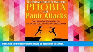 FREE [PDF]  The Ultimate Guide To Overcome Phobia And Panic Attacks: Proven Strategy How To