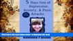 FREE [DOWNLOAD]  5 Days free of Depression, Anxiety,   Panic Attacks  BOOK ONLINE