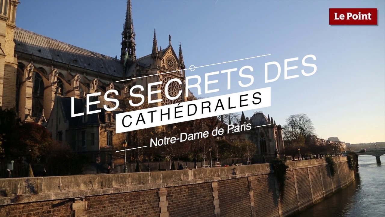 Les Secrets des Cathédrales : Notre-Dame de Paris, la survivante