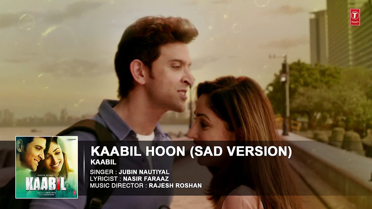 Kaabil Hoon - Sad Version Song (Audio)   Kaabil   Hrithik Roshan, Yami Gautam   Jubin Nautiyal