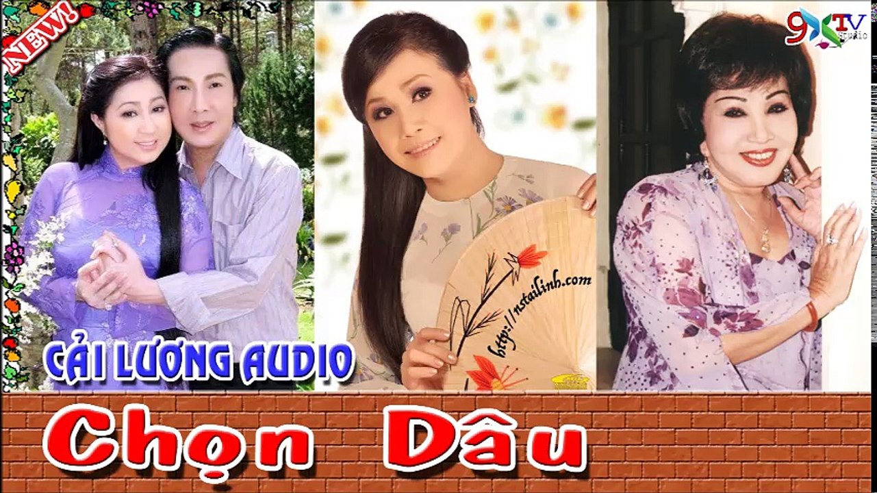 Chọn Dâu , Vũ Linh , Tài Linh ,Hồng Nga, Thoại Mỹ , Dương Thanh , Cải Lương Tâm Lý  AUDIO