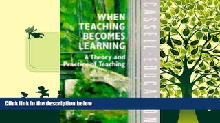 Download [PDF]  When Teaching Becomes Learning: A Theory and Practice of Teaching (Cassell