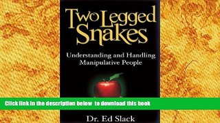 READ book  Two Legged Snakes: Understanding and Handling Manipulative People READ ONLINE