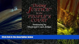 Online Jon a Meyer Doing Justice in the People s Court: Sentencing by Municipal Court Judges (SUNY