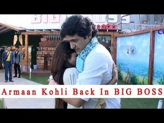 Armaan Kohli Is Back In Bigg Boss House!