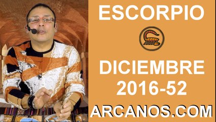 ESCORPIO DICIEMBRE 2016-18 al 24 Dic 2016-Amor Solteros Parejas Dinero Trabajo-ARCANOS.COM