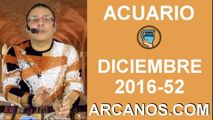 ACUARIO DICIEMBRE 2016-18 al 24 Dic 2016-Amor Solteros Parejas Dinero Trabajo-ARCANOS.COM