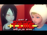 what if adventure time was a 3d anime part 1