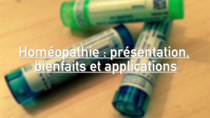 Download Video: Santé Bien-être : Homéopathie : présentation, bienfaits et applications