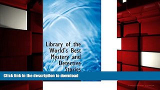 PDF [FREE] DOWNLOAD  Library of the World s Best Mystery and Detective Stories TRIAL EBOOK