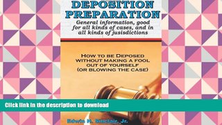 PDF [DOWNLOAD] Deposition Preparation: For All Kinds Of Cases, And In All Jurisdictions TRIAL EBOOK
