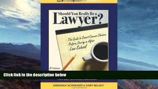 Buy  Should You Really Be a Lawyer?: The 2013 Guide to Smart Career Choices Before, During   After