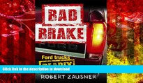 BEST PDF  Bad Brake: Ford Trucks, Deadly When Parked READ ONLINE