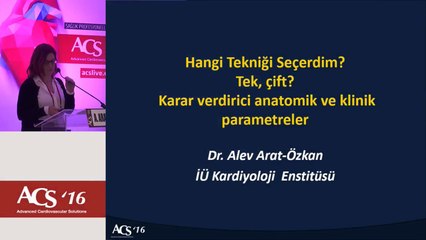 Tek stent çift stent kararını nasıl verelim - Alev Arat Özkan