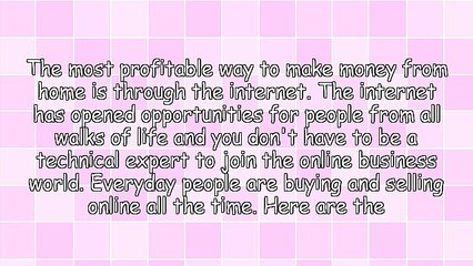 The Top 3 Methods To Make Money From Home