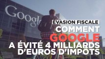 Evasion fiscale : comment Google n'a pas payé ses 4 milliards d'euros d'impôts