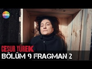 Cesur Yürek 9.Bölüm 2.Fragman
