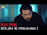 Cesur Yürek 10.Bölüm 2.Fragman