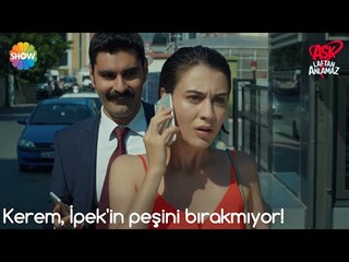 Aşk Laftan Anlamaz 4.Bölüm | Kerem, İpek'in peşini bırakmıyor!