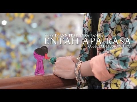 Sissy Imann Feat. Eyza Bahra - Entah Apa Rasa (Official Music Video)