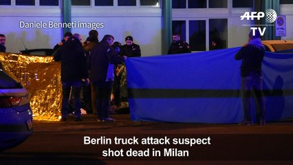 Berlin truck attack suspect shot dead in Milan