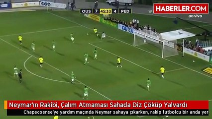 Neymar'ın Rakibi, Çalım Atmaması Sahada Diz Çöküp Yalvardı