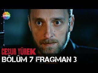 Cesur Yürek 7.Bölüm 3.Fragman