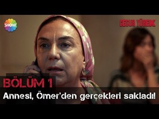 Cesur Yürek 1.Bölüm | Annesi, Ömer'den gerçekleri sakladı!