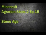 Minecraft Agrarian Skies 2 Ep. 17 Stone Age