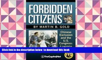 READ book  Forbidden Citizens: Chinese Exclusion and the U.S. Congress: A Legislative History