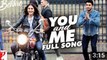You and Me _ Full Song _ #Befikre _ Ranveer Singh _ Vaani Kapoor _ Nikhil D'Souz