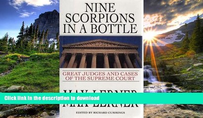 READ THE NEW BOOK Nine Scorpions in a Bottle: The Great Judges and Cases of the Supreme Court READ