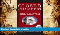 PDF ONLINE Closed Chambers: The Rise, Fall, and Future of the Modern Supreme Court READ PDF BOOKS