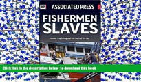 FREE [DOWNLOAD]  Fishermen Slaves: Human Trafficking and the Seafood We Eat  FREE BOOK ONLINE