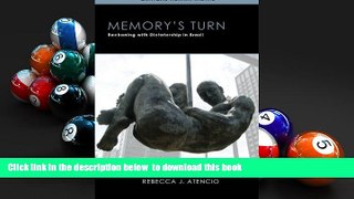 READ book  Memoryâ€™s Turn: Reckoning with Dictatorship in Brazil (Critical Human Rights)  BOOK