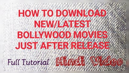 HINDI | How To Download Any New Bollywood/Hollywood Movie Just After Release