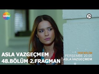 Asla Vazgeçmem 48.Bölüm 2.Fragman ᴴᴰ