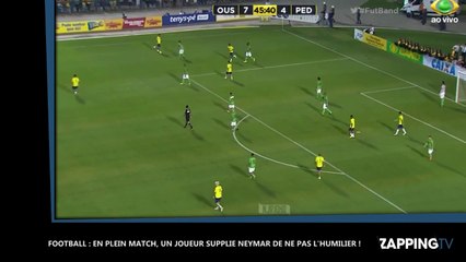 Pendant un match un adversaire supplie Neymar de ne pas l’humilier