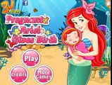 Pregnant Ariel Gives Birth | Best Game for Little Girls - Baby Games To Play