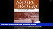 EBOOK ONLINE  Native Waters: Contemporary Indian Water Settlements and the Second Treaty Era