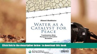 EBOOK ONLINE  Water as a Catalyst for Peace: Transboundary Water Management and Conflict