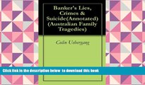 FREE DOWNLOAD  Banker s Lies, Crimes   Suicide(Annotated) (Australian Family Tragedies Book 1)